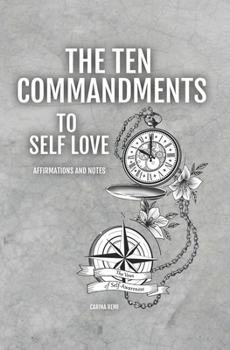 Paperback The Ten Commandments To Self-Love: The Vows to Self-Awareness Book
