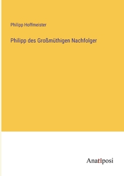 Paperback Philipp des Großmüthigen Nachfolger [German] Book