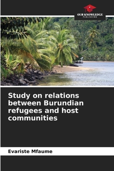Paperback Study on relations between Burundian refugees and host communities Book