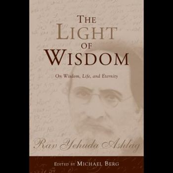 Hardcover The Light of Wisdom: On Wisdom, Life, and Eternity Book