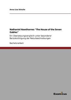Paperback Nathaniel Hawthornes "The House of the Seven Gables": Ein Übersetzungsvergleich unter besonderer Berücksichtigung der Naturbeschreibungen [German] Book