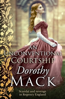 Paperback An Unconventional Courtship: Love and adventure in Regency England Book