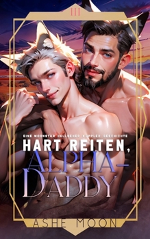 Paperback Hart reiten, Alpha-Daddy: Eine MM Mpreg Shifter Gay Romance [German] Book