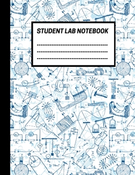 Student Lab Notebook: Physics Lab notebook, 1/4 inch square grid lab journal Log book for Science/Research students (8.5 x 11'', 150 pages)