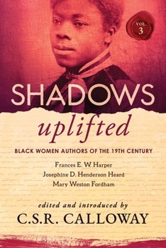 Paperback Shadows Uplifted Volume III: Black Women Authors of 19th Century American Poetry Book