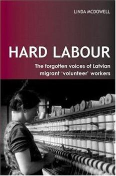 Paperback Hard Labour: The Forgotten Voices of Latvian Migrant 'Volunteer' Workers Book
