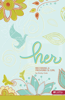 Paperback Her: Becoming a Proverbs 31 Girl Book