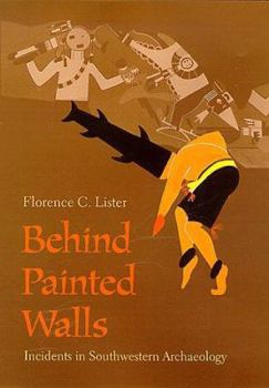 Paperback Behind Painted Walls: Incidents in Southwestern Archaeology Book