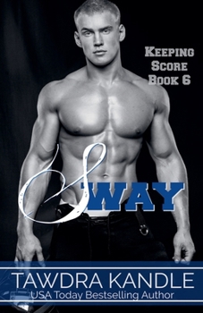 Sway - Book #6 of the Keeping Score