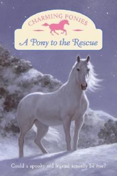 Charming Ponies: A Pony to the Rescue (Charming Ponies) - Book  of the Charming Ponies