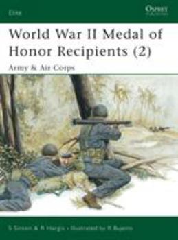 World War II Medal of Honor Recipients (2): Army & Air Corps (Elite) - Book #95 of the Osprey Elite