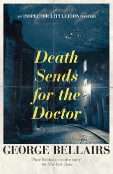 Death Sends for the Doctor - Book #28 of the Chief Inspector Littlejohn