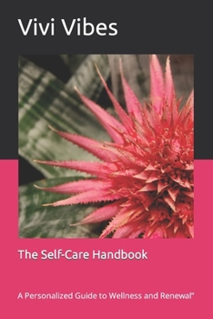 Paperback The Self-Care Handbook: A Personalized Guide to Wellness and Renewal" Book