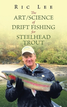 Paperback The Art/Science of Drift Fishing for Steelhead Trout Book