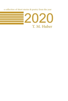 Paperback A Collection of Short Stories & Poetry From the Year 2020 Book