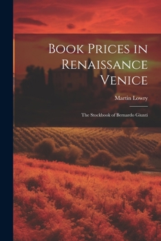 Paperback Book Prices in Renaissance Venice: The Stockbook of Bernardo Giunti Book