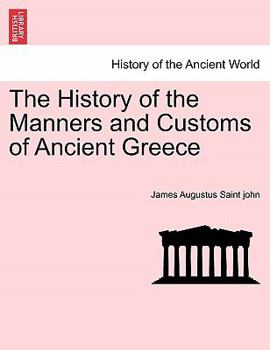 Paperback The History of the Manners and Customs of Ancient Greece Vol. II. Book