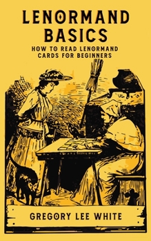 Paperback Lenormand Basics: How to Read Lenormand Cards for Beginners Book