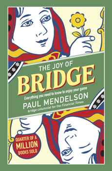 Paperback The Joy of Bridge: Everything You Need to Know to Enjoy Your Game Book