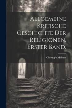 Paperback Allgemeine kritische Geschichte der Religionen, Erster Band. [German] Book