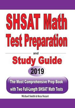 Paperback SHSAT Math Test Preparation and study guide: The Most Comprehensive Prep Book with Two Full-Length SHSAT Math Tests Book