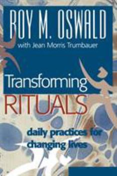 Paperback Transforming Rituals: Daily Practices for Changing Lives Book