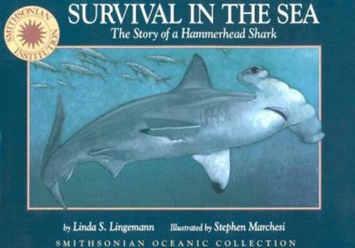 Survival in the Sea: The Story of a Hammerhead Shark (Smithsonian Oceanic Collection) - Book  of the Smithsonian's Oceanic Collection