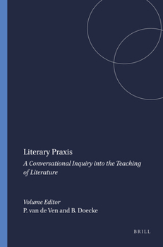 Paperback Literary PRAXIS: A Conversational Inquiry Into the Teaching of Literature Book