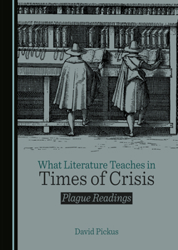 Hardcover What Literature Teaches in Times of Crisis: Plague Readings Book