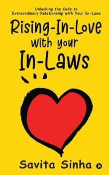 Paperback Rising-In-Love with Your In-Laws: Unlocking the Code to Extraordinary Relationship with Your In-Laws Book