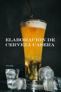 Paperback Elaboración de cerveza en casa [Spanish] Book