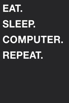 Paperback Eat Sleep Computer Repeat Book