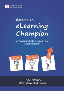 Paperback Become an eLearning Champion: A Practical Guide for E-learning Implementation Book