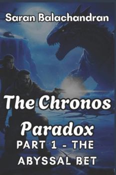 Paperback The Chronos Paradox: Part 1 - The Abyssal Bet Book