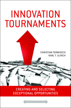 Hardcover Innovation Tournaments: Creating and Selecting Exceptional Opportunities Book