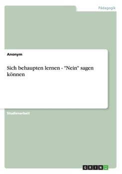 Paperback Sich Behaupten Lernen - Nein Sagen Können [German] Book