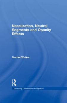 Hardcover Nasalization, Neutral Segments and Opacity Effects Book
