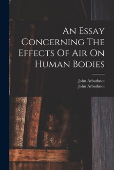 Paperback An Essay Concerning The Effects Of Air On Human Bodies Book