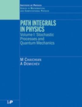 Hardcover Path Integrals in Physics: Volume I Stochastic Processes and Quantum Mechanics Book