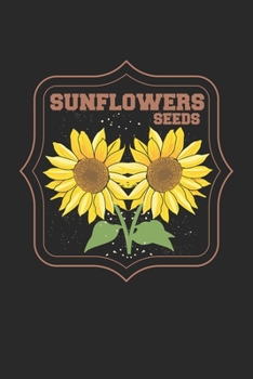 Sunflowers Seeds: Blumige Blume Blumengeschäft  Notizbuch liniert 120 Seiten für Notizen Zeichnungen Formeln Organizer Tagebuch