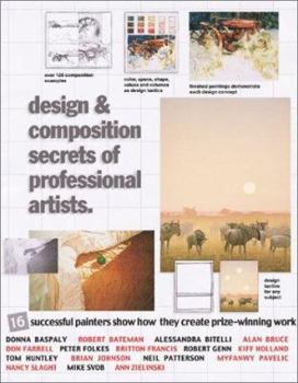 Paperback Design & Composition Secrets of Professional Artists: 16 Successful Painters Show How They Create Prize-Winning Work Book