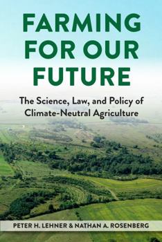 Paperback Farming for Our Future: The Science, Law, and Policy of Climate-Neutral Agriculture Book