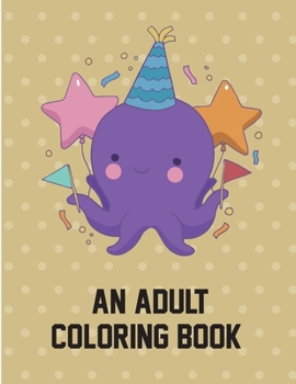 Paperback An Adult Coloring Book: Art Beautiful and Unique Design for Baby, Toddlers learning Book