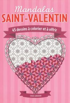 Paperback Mandalas: Saint-Valentin: 45 Dessins ? Colorier Et ? Offrir [French] Book