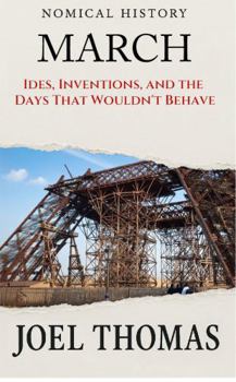 Paperback Nomical History March: Ides, Inventions, and the Days That Wouldn't Behave (Monthly History) Book