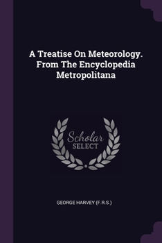 Paperback A Treatise On Meteorology. From The Encyclopedia Metropolitana Book