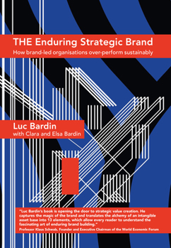 Hardcover The Enduring Strategic Brand: How Brand-Led Organisations Over-Perform Sustainably Book