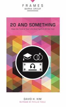 Paperback 20 and Something, Paperback (Frames Series): Have the Time of Your Life (and Figure It All Out Too) Book