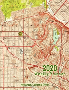 2020 Weekly Planner: Hollywood, California (1953): Vintage Topo Map Cover