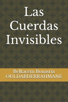 Las Cuerdas Invisibles (Spanish Edition)